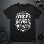 Dice Before Devices - T-Shirt