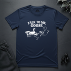 Talk To Me Goose - T-Shirt