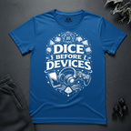 Dice Before Devices - T-Shirt